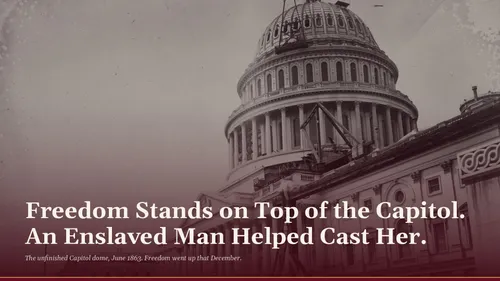 Freedom Stands on Top of the Capitol. An Enslaved Man Helped Cast Her.