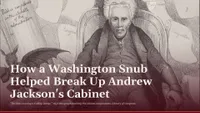 How a Washington Snub Helped Break Up Andrew Jackson's Cabinet