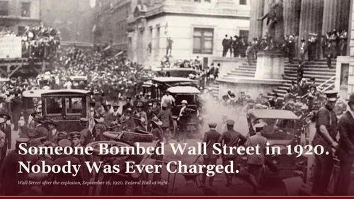 Someone Bombed Wall Street in 1920. Nobody Was Ever Charged.