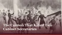The Cannon That Killed Two Cabinet Secretaries and Made a First Lady