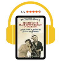 The Practical Guide to Becoming the Least Boring Person in the Room - Audiobook