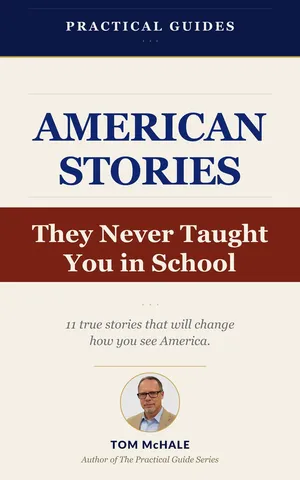 American Stories They Never Taught You in School: 11 True Stories That Will Change How You See America